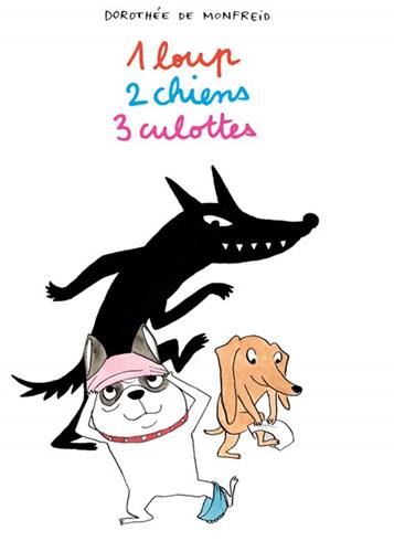1 loup, 2 chiens, 3 culottes