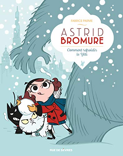 Astrid Bromure T.05 : Comment refroidir le yéti
