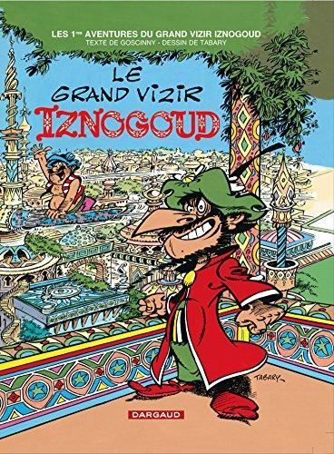 Aventures du grand vizir Iznogoud (Les) T1 - Le grand vizir Iznogoud