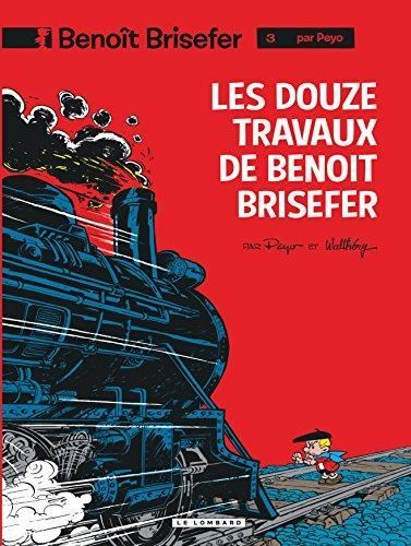 Benoït Brisefer T3 - Les douze travaux de Benoît Brisefer
