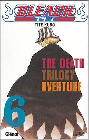 Bleach T06 - The death trilogy overture