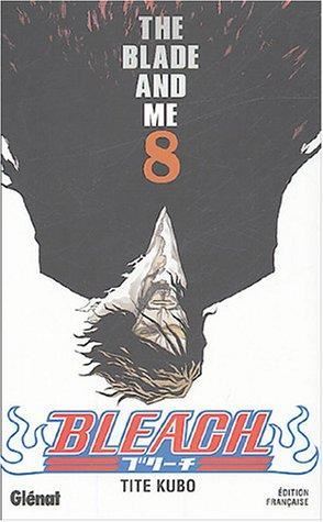Bleach T08 - The blade and me