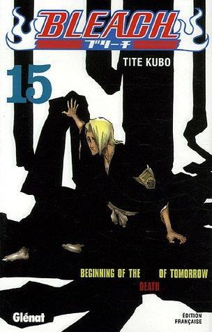 Bleach T15 - Beginning of the death of tomorrow