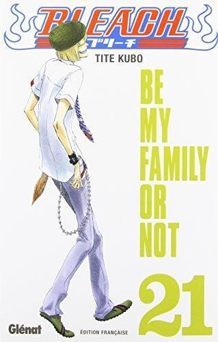 Bleach T21 - Be my family or not