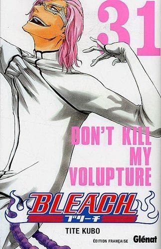 Bleach T31 - Don't kill my volupture