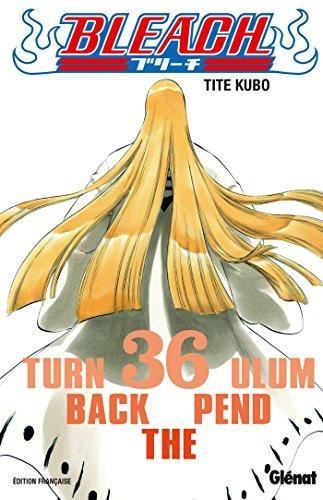 Bleach T36 - Turn back the pendulum