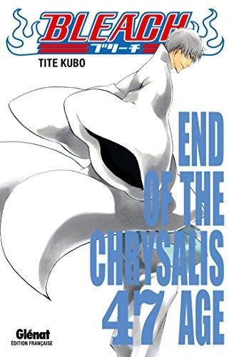 Bleach T47 - End of the Chrysalis age