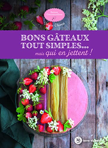 Bons gâteaux tout simples... mais qui en jettent !