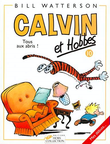 Calvin et Hobbes T10 - Tous aux abris !
