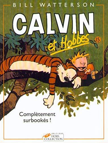 Calvin et Hobbes T15 - Complètement surbookés !