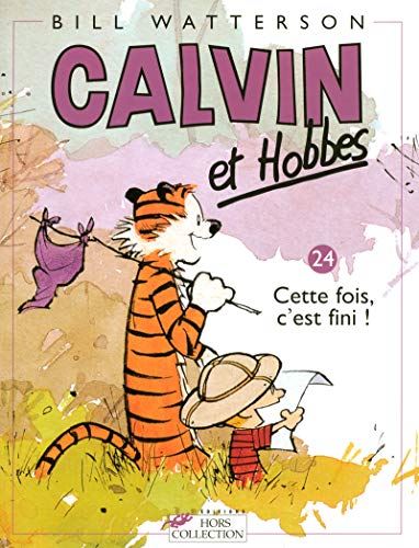 Calvin et Hobbes T24 - Cette fois, c'est fini !