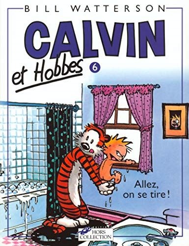 Calvin et Hobbes T6 - Allez, on se tire