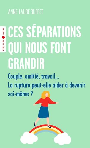 Ces séparations qui nous font grandir