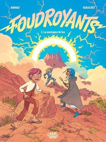 Foudroyants T.02 : La montagne de feu