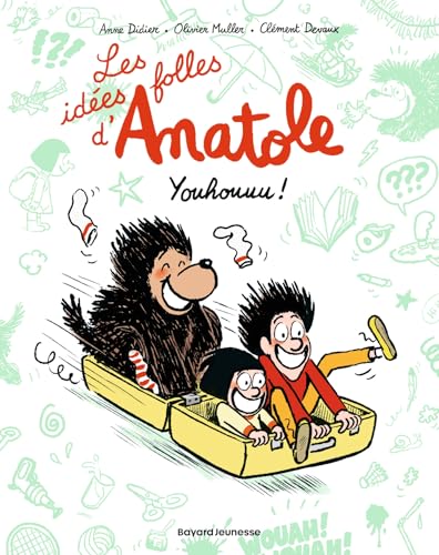 Idées folles d'Anatole (Les) T.04 : Youhouuu !