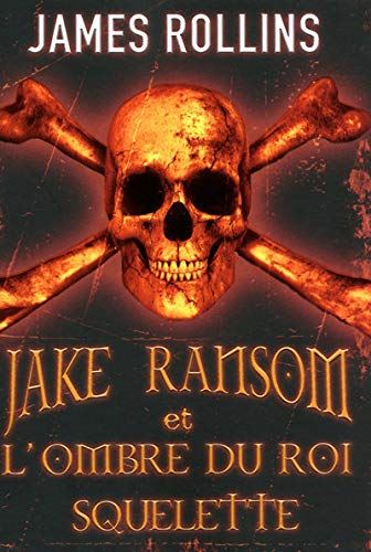 Jake Ransom et l'ombre du roi squelette T.1