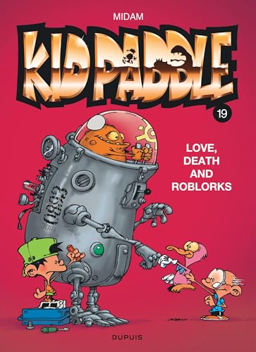 Kid Paddle T.19 : Love, death and roblorks