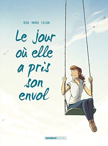 Le Jour où (Le) T.02 - Le jour où elle a pris son envol