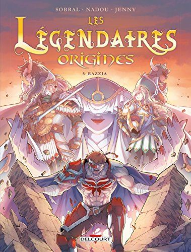 Légendaires, origines (Les) T.05 - Razzia