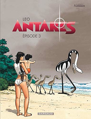Mondes d'Aldébaran, cycle 3 : Antarès (Les) T13 - Episode 3