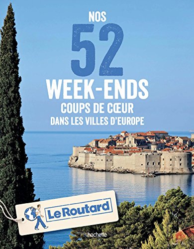 Nos 52 week-ends coups de cœur dans les villes d'Europe