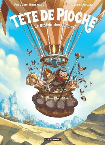 Tête de pioche T.02 : Le bipède des collines