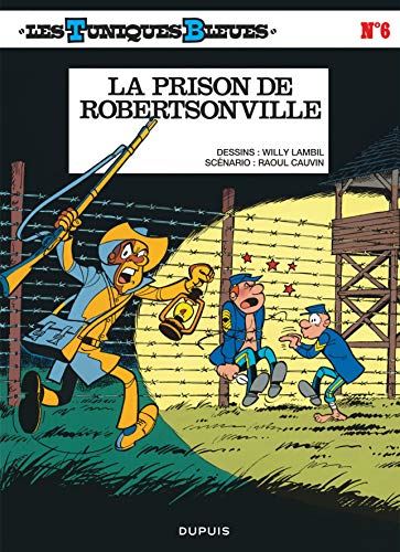 Tuniques bleues (Les) T6 - La prison de Robertsonville